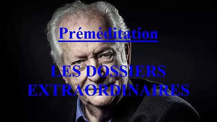 Préméditation EP:58 / Les Dossiers Extraordinaires de Pierre Bellemare