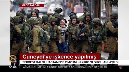 Cuneydi'ye işkence yapılmış