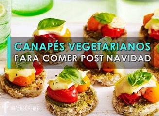 CANAPÉS VEGETARIANOS PARA COMER POST NAVIDAD