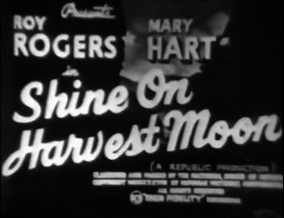 Shine on Harvest Moon (1938) ROY ROGERS