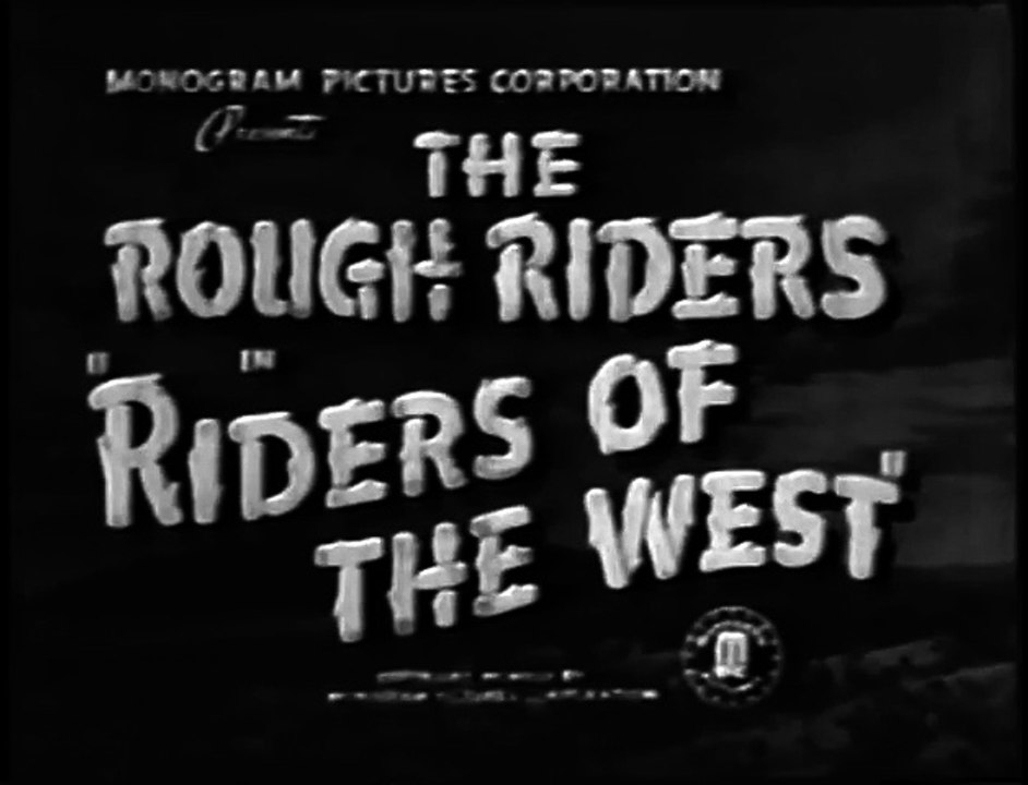 Riders of the West (1942) THE ROUGH RIDERS