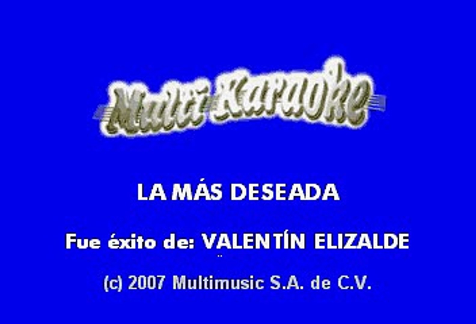 Valentin ELizalde - La Mas Deseada (Karaoke) - Vídeo Dailymotion