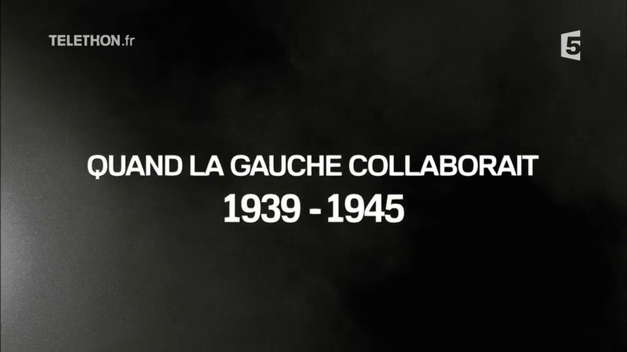 2e Guerre Mondiale - Quand la gauche collaborait