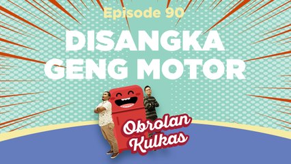 Obkas : Disangka Geng Motor