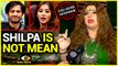 Shilpa Shinde Is NOT MEAN Says Delnaaz Irani | Bigg Boss 11