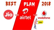 Best Data Plans | 2018 | Unlimited Calling ,Data, Sms !! Jio Vs Airtel Vs Vodafone Vs Idea