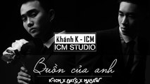 Buồn Của Anh - K-ICM x Đạt G x Masew