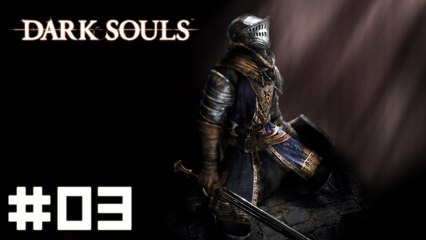 Dark Souls #03 - le Village des Mort-vivants + Démon taureau