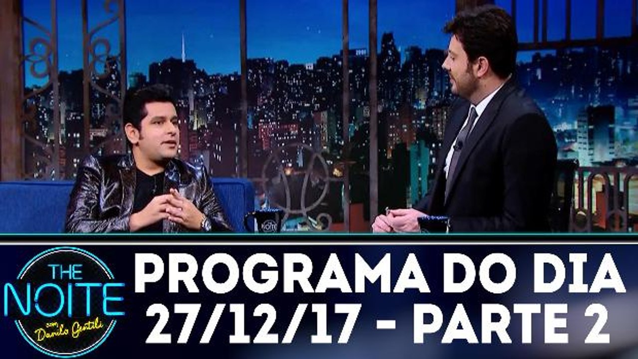 The Noite 25.12.17 - Quarta - Parte 2