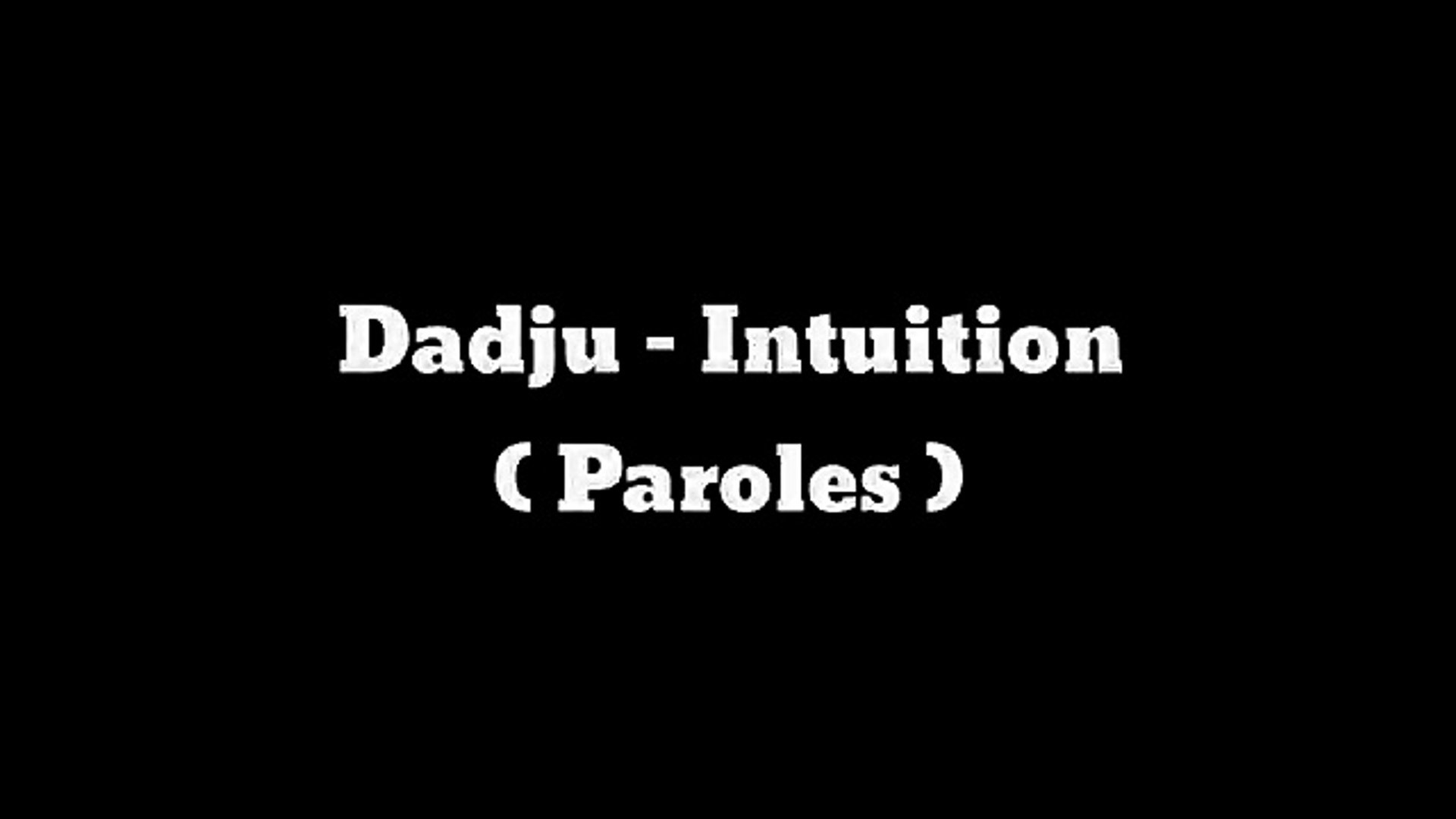 Dadju- Intuition (Paroles Officielle) - Vidéo Dailymotion