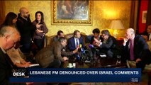 i24NEWS DESK | Lebanese FM denounced over Israel comments | Thursday, December 28th 2017