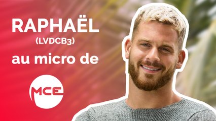 Raphaël (LVDCB3): "Je n'ai jamais eu confiance aux femmes !"