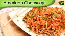 American Chopsuey | Samayal Manthiram