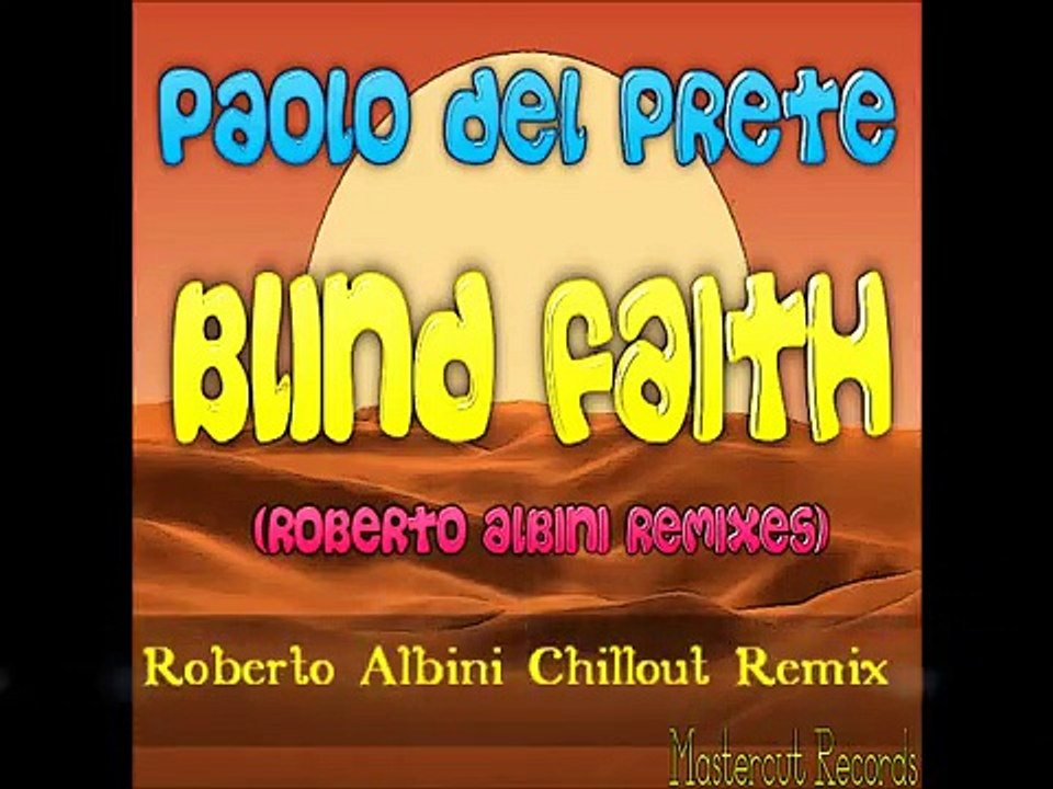 PAOLO DEL PRETE - BLIND FAITH (ROBERTO ALBINI REMIXES) PROMO SNIPPET