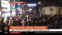 Vali Şahin: 37 bin polis İstanbul sokaklarında olacak
