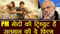 Salman Khan's Tiger Zinda Hai is Tribute to PM Narendra Modi | FilmiBeat