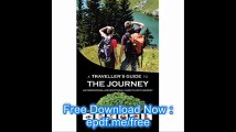 A Traveller's Guide to The Journey An Inspirational and Devotional Guide to Life's Journey