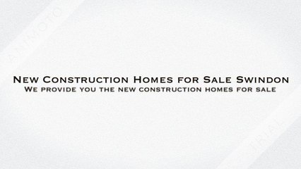 New Construction Homes for Sale in Swindon