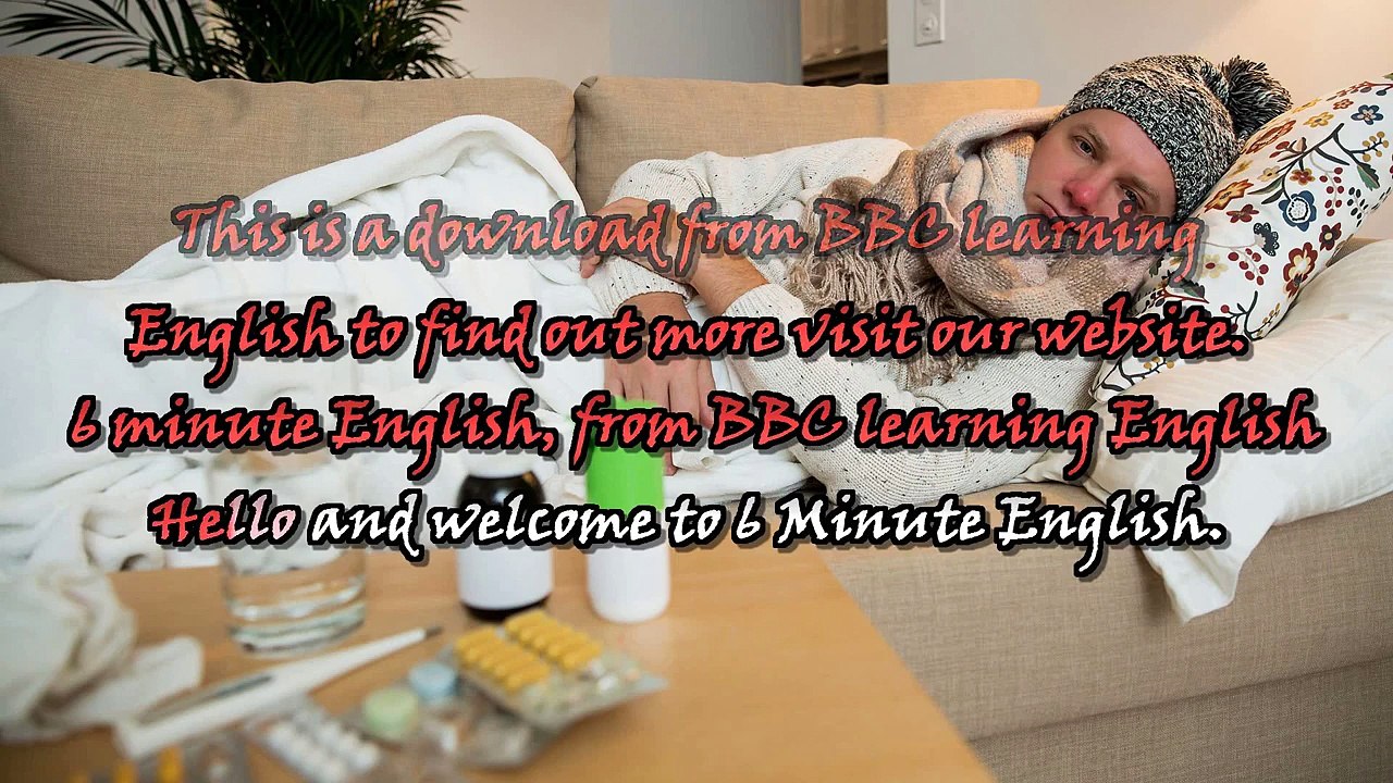 Is 'man flu' real- (BBC 6 Minute English)