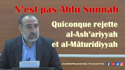 Celui qui rejette les écoles de croyance Asharite et Maturidite n'est pas Ahl Sunnah