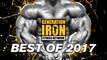 Generation Iron: Best of 2017 | Bodybuilding & Weight Lifting