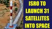 ISRO to launch 31 satellites into space on 10th January using PSLV | Oneindia News