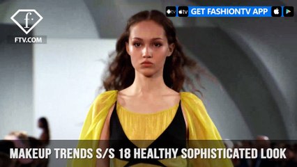 Healthy Sophisticated Look Makeup Trends Backstage S/S 18 Part 2 | FashionTV | FTV