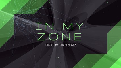 Trap/Rap Beat-In My Zone(Prod. By PBOYBEATZ)