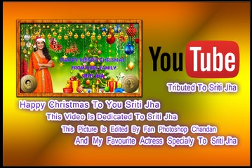 Happy Christmas To You Sriti Jha This Video Is Dedicated To Sriti Jha
