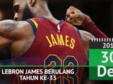 LEBRON JAMES BERULANG TAHUN KE-33