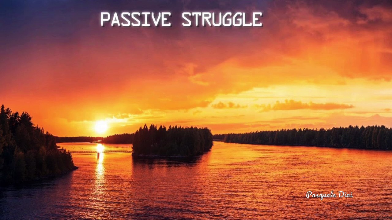 Passive Struggle