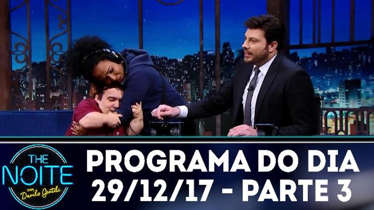 The Noite 29.12.17 - Sexta - Parte 3