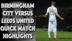 Birmingham City 1 Leeds United 0 Quick Match Highlights - Championship 30/12/17