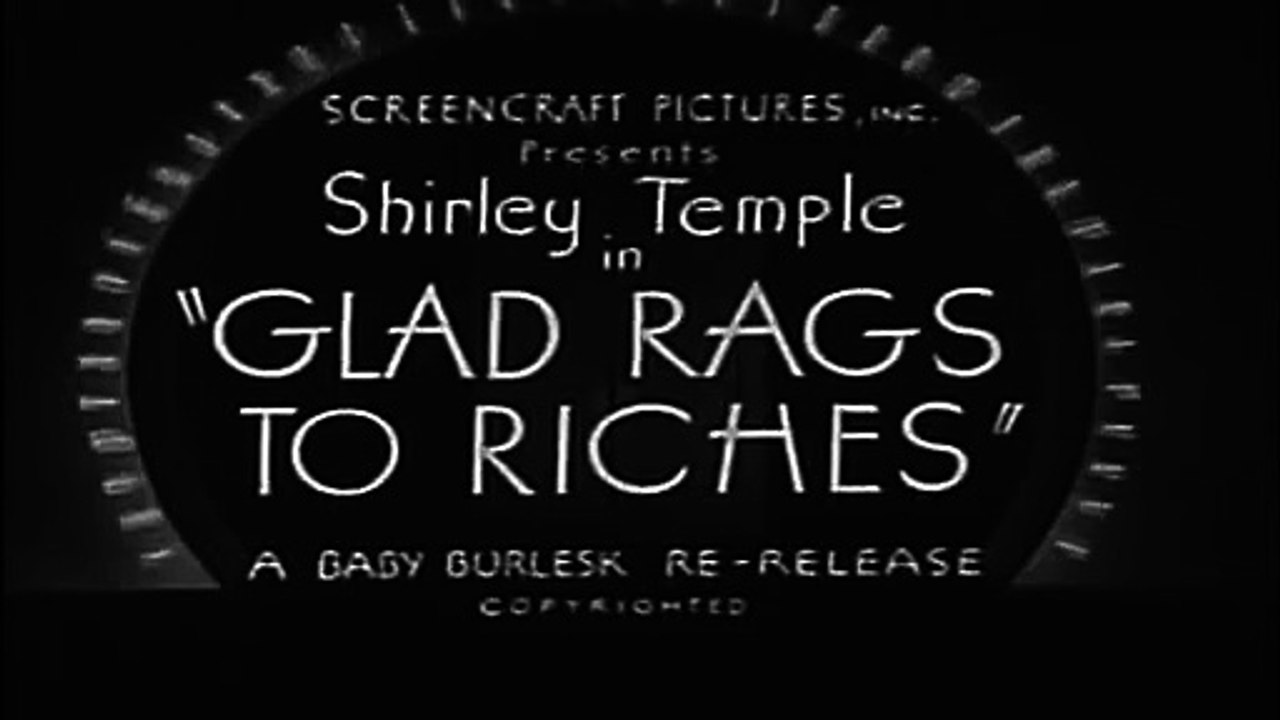 Glad Rags to Riches (1932) SHIRLEY TEMPLE