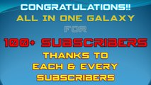 Congratulations!! All In One Galaxy For 100  Subscribers - Thanks To Each & Every Subscribers