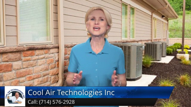 Central Air Conditioner Repair Anaheim Hills Ca (714) 576-2928 Cool Air Technologies Inc. Review