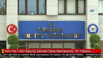 Yeni Yıla 1 Gün Kala Eş Zamanlı Deaş Operasyonu: 15'i Yabancı 20 Gözaltı