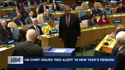 i24NEWS DESK | UN chief issues 'red alert' in new year's remark | Sunday, December 31st 2017