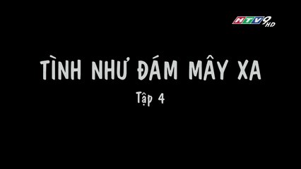 Tình Như Đám Mây Xa Tập 4 - Phim Tình Cảm Nhật