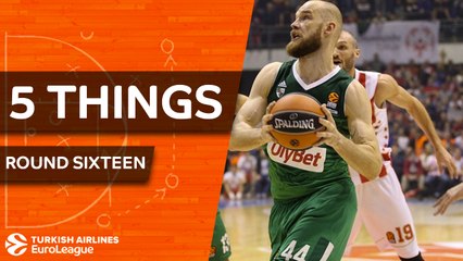 Turkish Airlines EuroLeague, Regular Season Round 16: 5 Things to Know