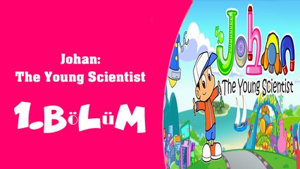 Johan: The Young Scientist 1.Bölüm