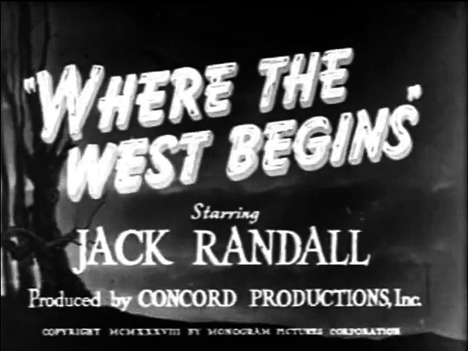 Where The West Begins (1938) JACK RANDALL