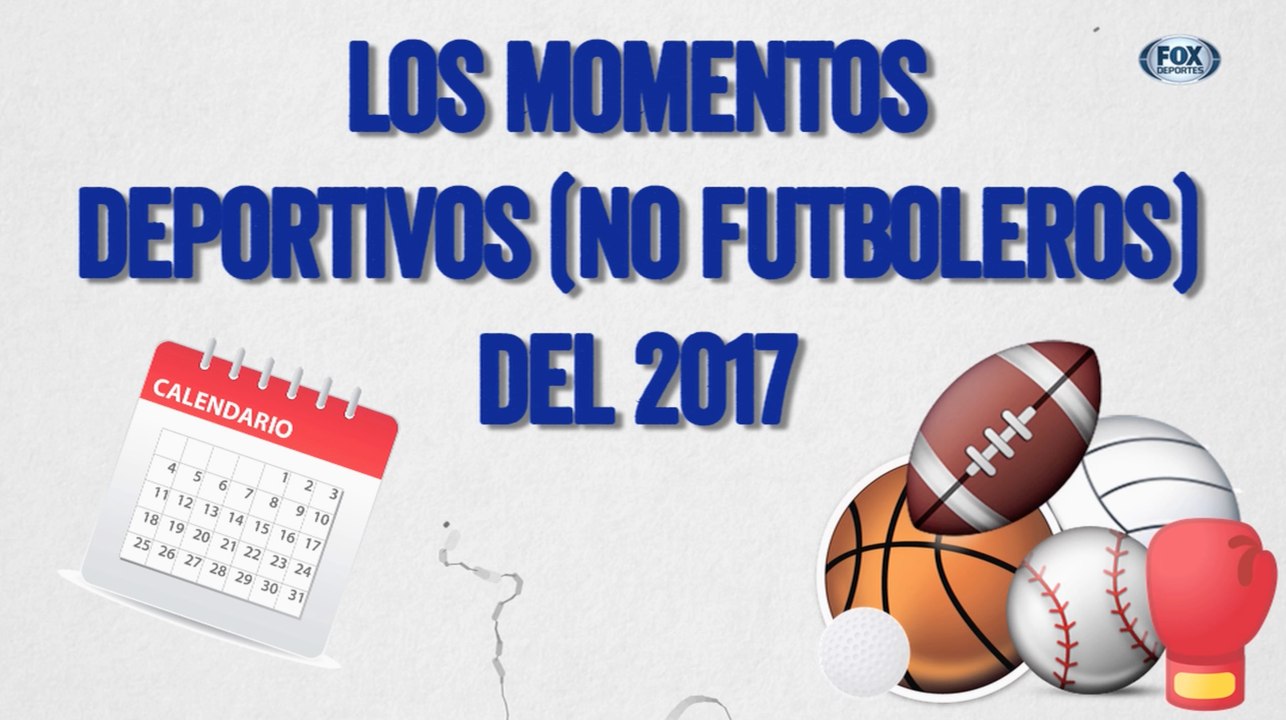Los 12 momentos deportivos no futboleros de 2017