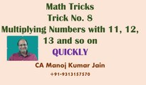 Trick8 Multiplying numbers with 11 or 12 or 13 and so on. Math Tricks by CA Mk Jain