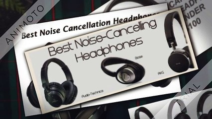 Best Noise Cancelling Headphones Under 100