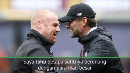 Klopp bandingkan kesuksesan Sean Dyche di Burnley dengan Pep di City