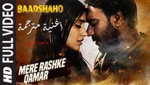 أغنية Mere Rashke Qamar مترجمة | Baadshaho| اجاي ديفجان| اليانا دي كروز| بوليوود عرب