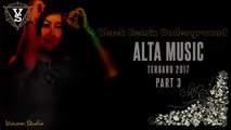 Alta Music Terbaru 2017 Video Remix Part 3 Orgen Lampung