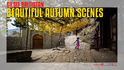 Beautiful Autumn Scenes from Gilgit-Baltistan