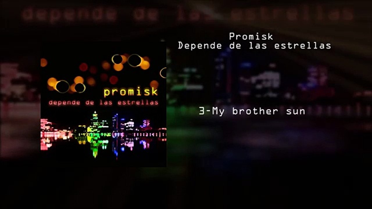 3.- Promisk - My brother sun
